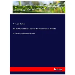 Die Rechtsverhältnisse bei verschiedenen Völkern der Erde, Fachbücher von Bastian