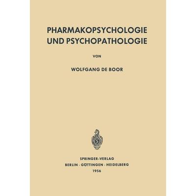 Pharmakopsychologie und Psychopathologie, Taschenbuch von Wolfgang de Boor, Springer Berlin, 978-3-642-49529-8