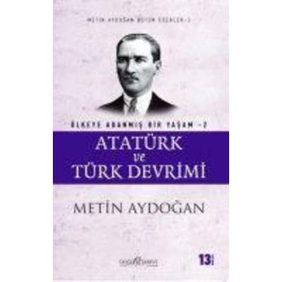Atatürk ve Türk Devrimi - Ülkeye Adanmis Bir Yasam 2, Taschenbuch von Metin Aydogan, Dogu Kitabevi