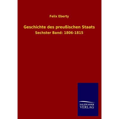 Geschichte des preußischen Staats, Taschenbuch von Felix Eberty, Salzwasser, 978-3-8460-3715-7