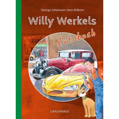 Willy Werkels Autobuch, Gebundene Ausgabe von George Johansson, Urachhaus, 978-3-8251-5458-5