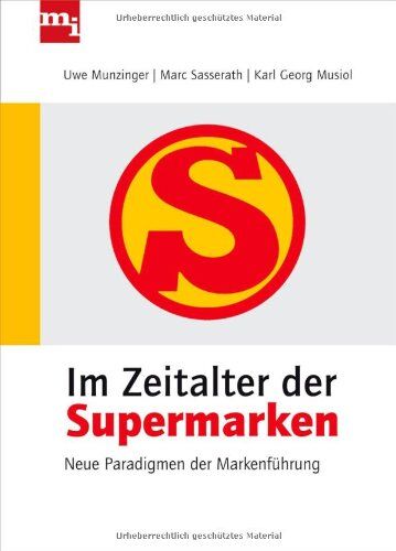 Uwe Munzinger - Im Zeitalter der Supermarken: Neue Paradigmen der Markenführung - Preis vom 30.09.2026 09:01:18 h