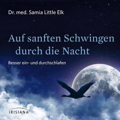 Auf sanften Schwingen durch die Nacht - med. Samia Little Elk, Audio, 9783424152777