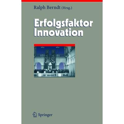 Erfolgsfaktor Innovation, Gebundene Ausgabe von Ralph Berndt, Springer Berlin, 978-3-540-24516-2