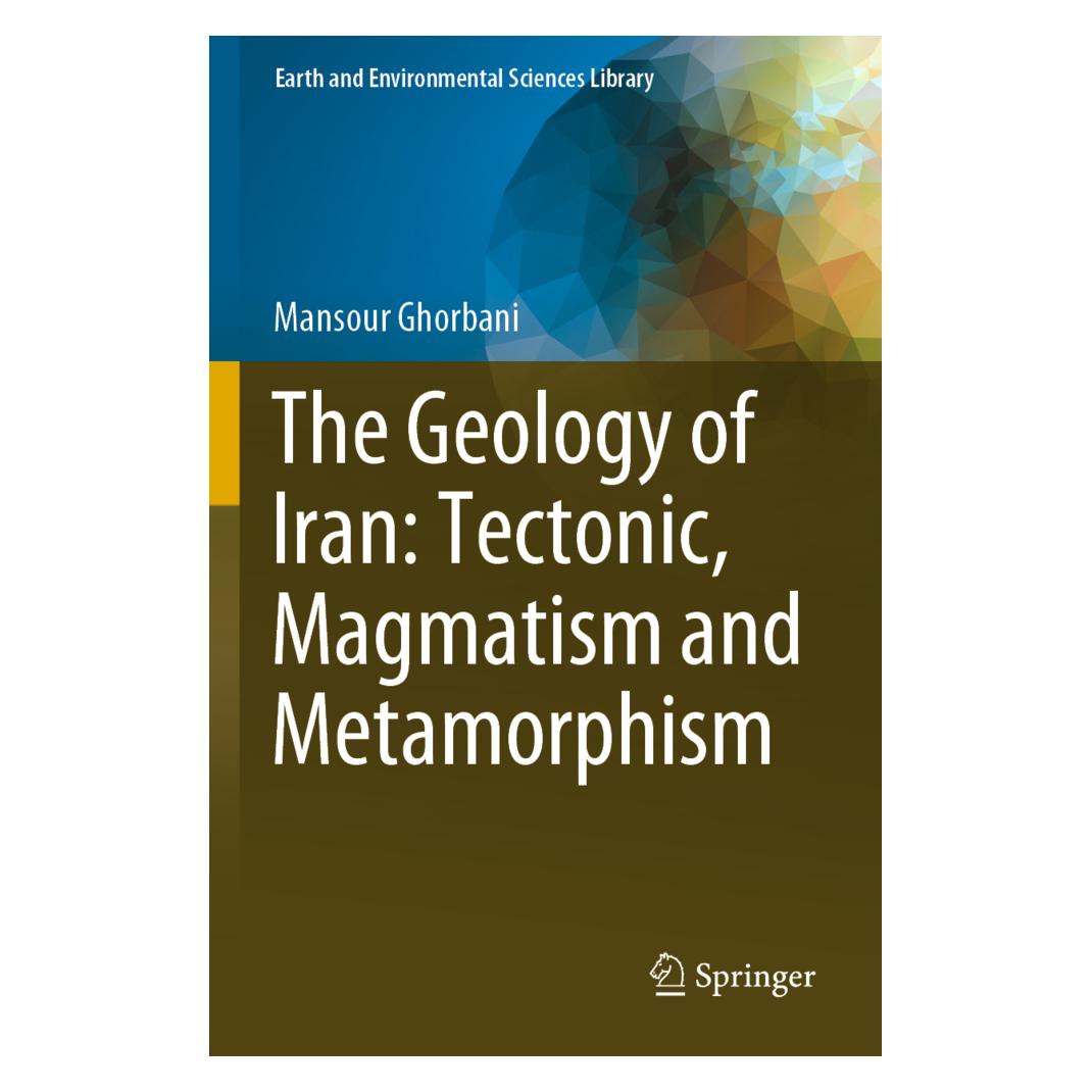 Springer The Geology of Iran: Tectonic, Magmatism and Metamorphism (Englisch, Softcover, Mansour Ghorbani) (56840207)