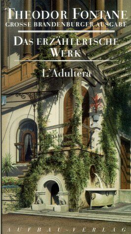 Theodor Fontane - Das erzählerische Werk. Grosse Brandenburger Ausgabe: Das erzählerische Werk, 20 Bde., Bd.4, L' Adultera (Fontane GBA Erz. Werk) - Preis vom 09.10.2026 07:28:09 h