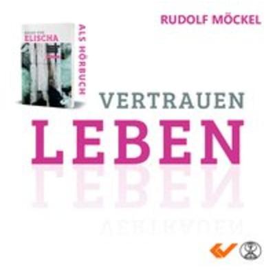 Vertrauen leben - Rudolf Möckel, CD, 9783863536367