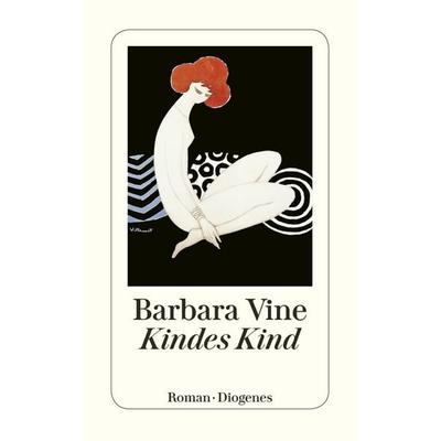 Kindes Kind, Taschenbuch von Barbara Vine, Diogenes Verlag AG