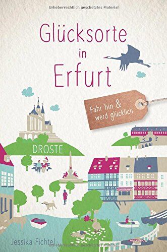 Jessika Fichtel - Glücksorte in Erfurt: Fahr hin und werd glücklich - Preis vom 07.10.2026 11:45:10 h