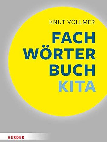 Knut Vollmer - Fachwörterbuch Kita: Schnelle Zugänge für pädagogische Fachkräfte - Preis vom 30.09.2026 09:01:18 h