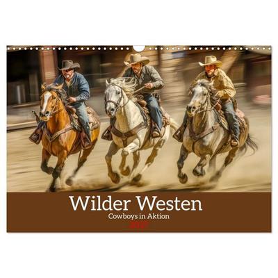 Wilder Westen - Cowboys in Aktion (Wandkalender 2027 DIN A3 quer), CALVENDO Monatskalender