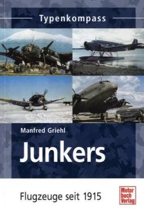 Manfred Griehl - Junkers - Flugzeuge seit 1915 (Typenkompass) - Preis vom 13.10.2026 19:28:25 h