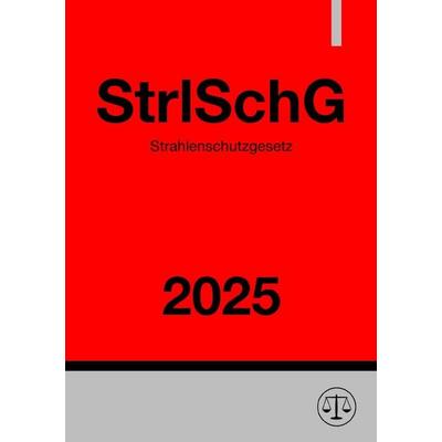 Strahlenschutzgesetz - StrlSchG 2025, Taschenbuch von Ronny Studier, Epubli, 978-3-8187-4220-1