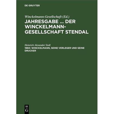 Winckelmann, seine Verleger und seine Drucker, Gebundene Ausgabe von Heinrich Alexander Stoll, De Gruyter, 978-3-11-252783-2