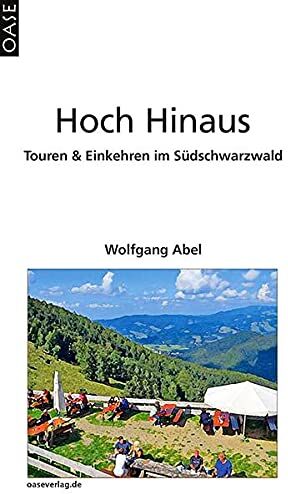Wolfgang Abel - Hoch Hinaus: Touren & Einkehren im Südschwarzwald - Preis vom 17.10.2026 19:25:27 h
