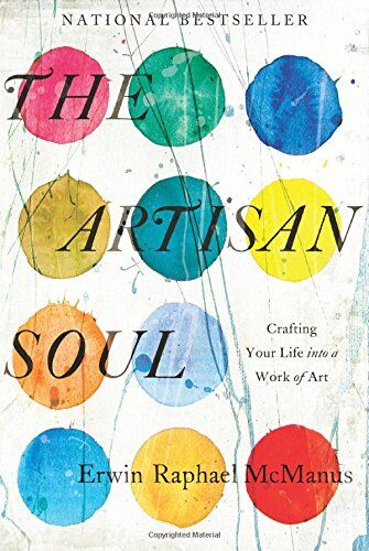 McManus, Erwin Raphael - The Artisan Soul: Crafting Your Life into a Work of Art - Preis vom 09.10.2026 07:28:09 h