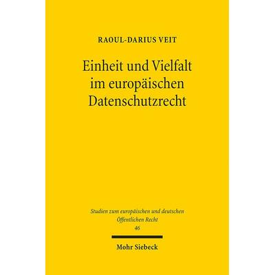 Einheit und Vielfalt im europäischen Datenschutzrecht, Taschenbuch von Raoul-Darius Veit, Mohr Siebeck, 978-3-16-161462-0
