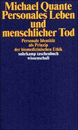 Michael Quante - Personales Leben und menschlicher Tod: Personale Identität als Prinzip der biomedizinischen Ethik (suhrkamp taschenbuch wissenschaft) - Preis vom 09.10.2026 07:28:09 h
