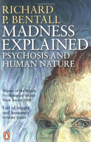 Bentall, Richard P. - Madness Explained: Psychosis and Human Nature - Preis vom 12.10.2026 11:37:12 h