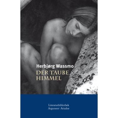 Der taube Himmel, Gebundene Ausgabe von Herbjørg Wassmo, Argument Verlag mit Ariadne, 978-3-86754-402-3