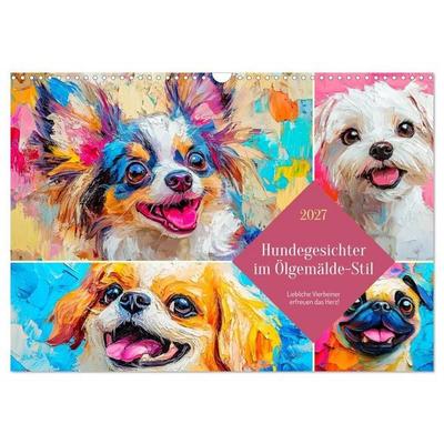 Hundegesichter im Ölgemälde-Stil. Liebliche Vierbeiner erfreuen das Herz! (Wandkalender 2027 DIN A3 quer), CALVENDO Monatskalender