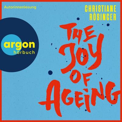 The Joy of Ageing - Christiane Rösinger, Audio, 9783732487967