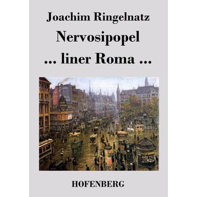 Nervosipopel / ... liner Roma ..., Taschenbuch von Joachim Ringelnatz, Henricus - Edition Deutsche Klassik GmbH, Berlin