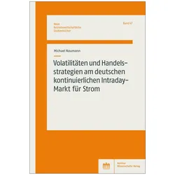 Volatilitäten und Handelsstrategien am deutschen kontinuierlichen Intraday-Markt für Strom, Fachbücher von Michael Naumann
