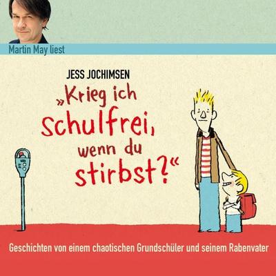 Krieg ich schulfrei, wenn du stirbst? - Jess Jochimsen, Audio, 4251489300334