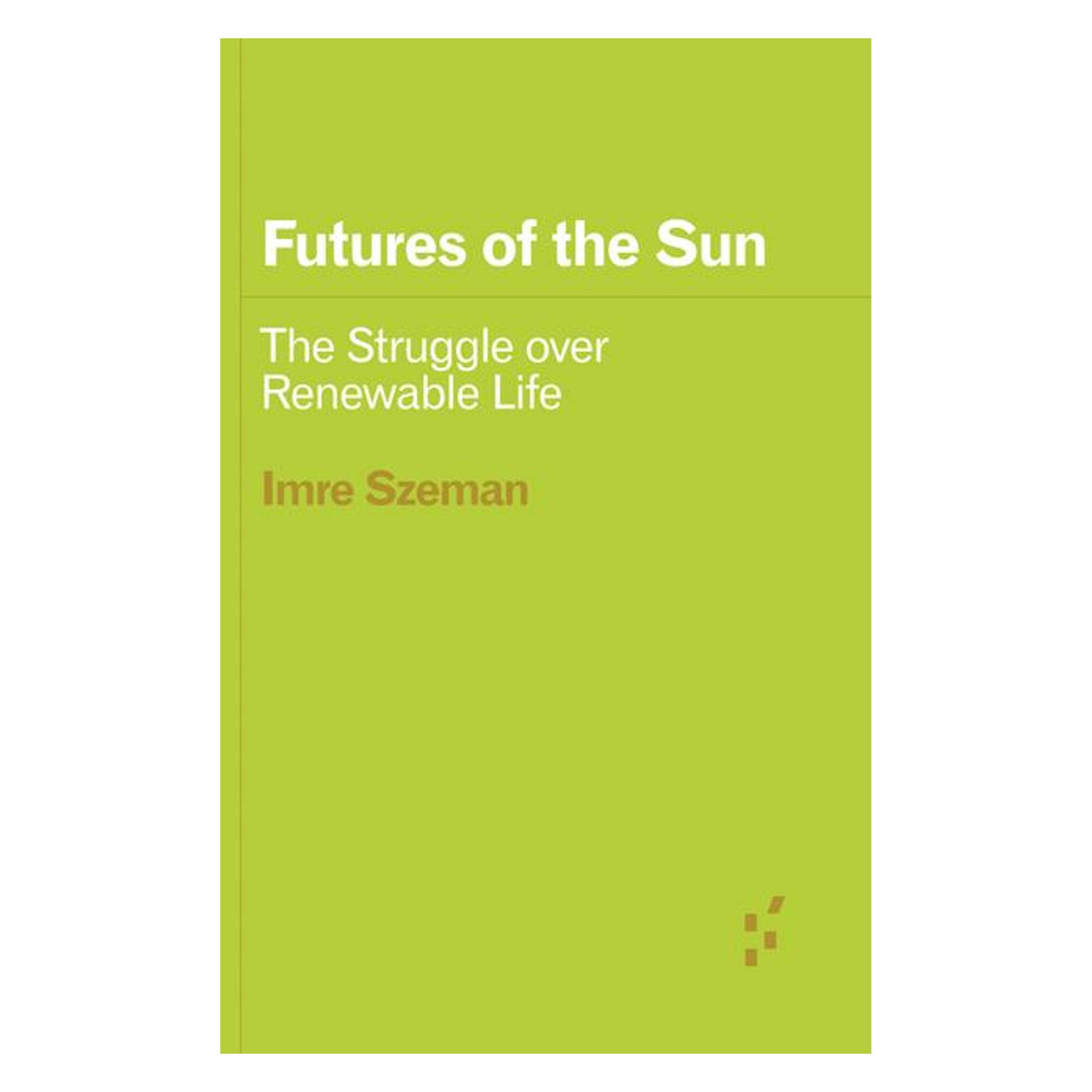 University Of Minnesota Futures of the Sun (Englisch, Imre Szeman) (49935193)