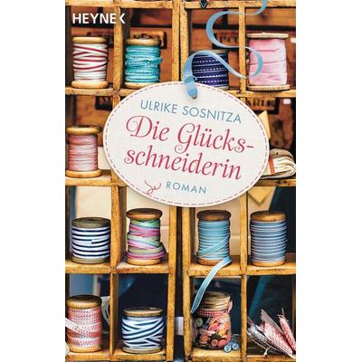 Die Glücksschneiderin, Taschenbuch von Ulrike Sosnitza, Heyne
