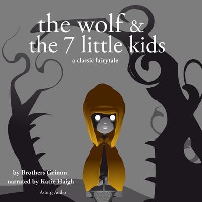 The Wolf and the Seven Little Kids, a fairytale - The Brothers Grimm, Audio, 4069828696990