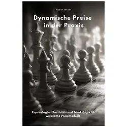 Weller:Dynamische Preise in der Praxis, Ratgeber von Ruben Weller
