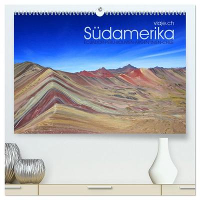 Südamerika - viaje.ch (hochwertiger Premium Wandkalender 2026 DIN A2 quer), Kunstdruck in Hochglanz