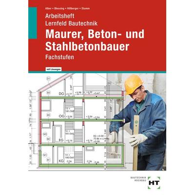 Arbeitsheft mit eingetragenen Lösungen Lernfeld Bautechnik Maurer, Beton- und Stahlbetonbauer, Taschenbuch von Kai-Michael Stumm,Gerd Hillberger,Ralf