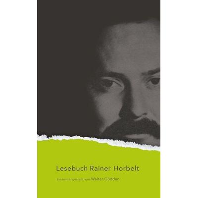 Lesebuch Rainer Horbelt, Taschenbuch von Rainer Horbelt, Aisthesis, 978-3-8498-1040-5