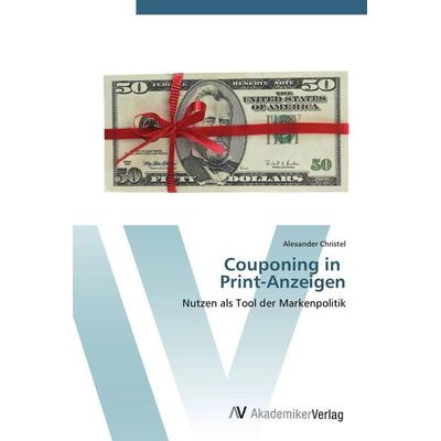 Couponing in Print-Anzeigen, Taschenbuch von Alexander Christel, AV Akademikerverlag, 978-3-639-40353-4