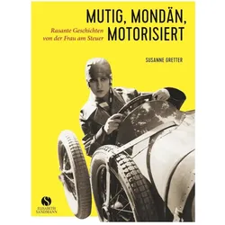 Mutig, mondän, motorisiert, Belletristik von Susanne Gretter