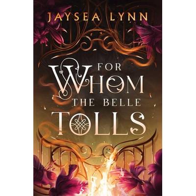 For Whom the Belle Tolls, Gebundene Ausgabe von Jaysea Lynn, Simon & Schuster Uk, 978-1-398-55070-4