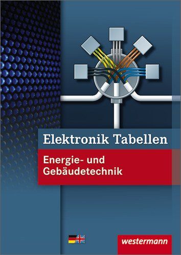 Michael Dzieia - Elektronik Tabellen Energie- und Gebäudetechnik: 1. Auflage, 2012 - Preis vom 09.10.2026 07:28:09 h