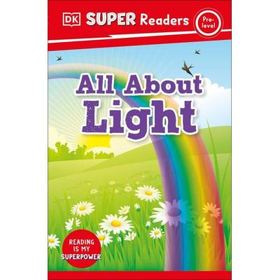 DK Super Readers Pre-Level All About Light, Taschenbuch von DK, Dorling Kindersley, 978-0-241-59966-2