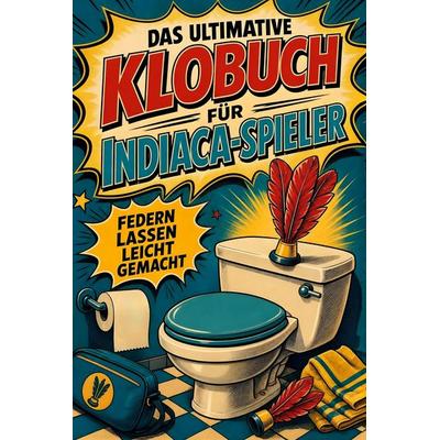 Das ultimative Klobuch für Indiaca-Spieler, Taschenbuch von Emil Klein, Tiptop, 978-3-696-10345-3