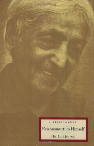 Jiddu Krishnamurti - Krishnamurti to Himself: His Last Journal - Preis vom 09.10.2026 07:28:09 h