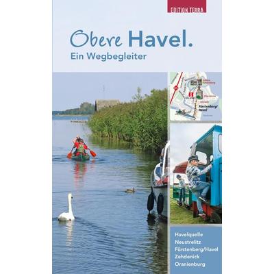 Obere Havel. Ein Wegbegleiter, Taschenbuch von Joachim Nölte, Terra press, 978-3-942917-51-3