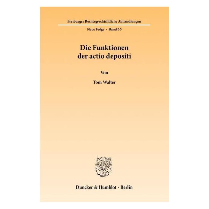 Duncker Die Funktionen der actio depositi. (Deutsch, Softcover, Tom Walter) (72785775)