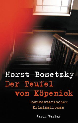 Horst Bosetzky - Der Teufel von Köpenick: Dokumentarischer Kriminalroman - Preis vom 09.10.2026 07:28:09 h