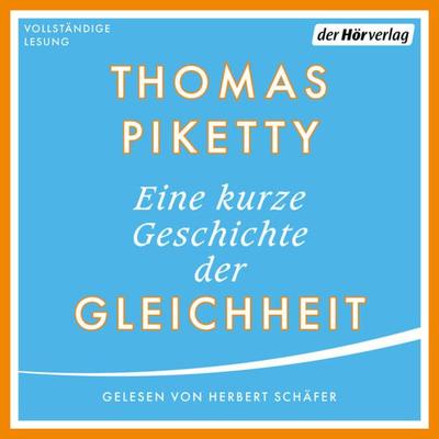 Eine kurze Geschichte der Gleichheit - Thomas Piketty, Audio, 9783844548846