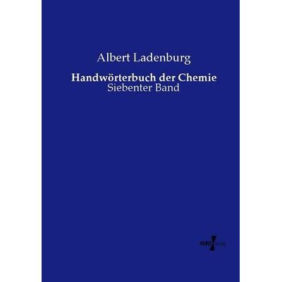 Handwörterbuch der Chemie, Taschenbuch von Albert Ladenburg, Vero Verlag, 978-3-7372-0852-9