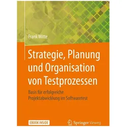Strategie, Planung und Organisation von Testprozessen, Fachbücher von Frank Witte