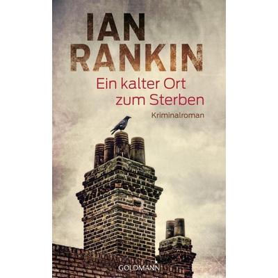 Ein kalter Ort zum Sterben, Gebundene Ausgabe von Ian Rankin, Goldmann